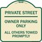 Signmission Private Street Owner Parking All Others Towed Promptly Heavy-Gauge Alum, 18" x 18", TG-1818-23239 A-DES-TG-1818-23239 - alternate 1